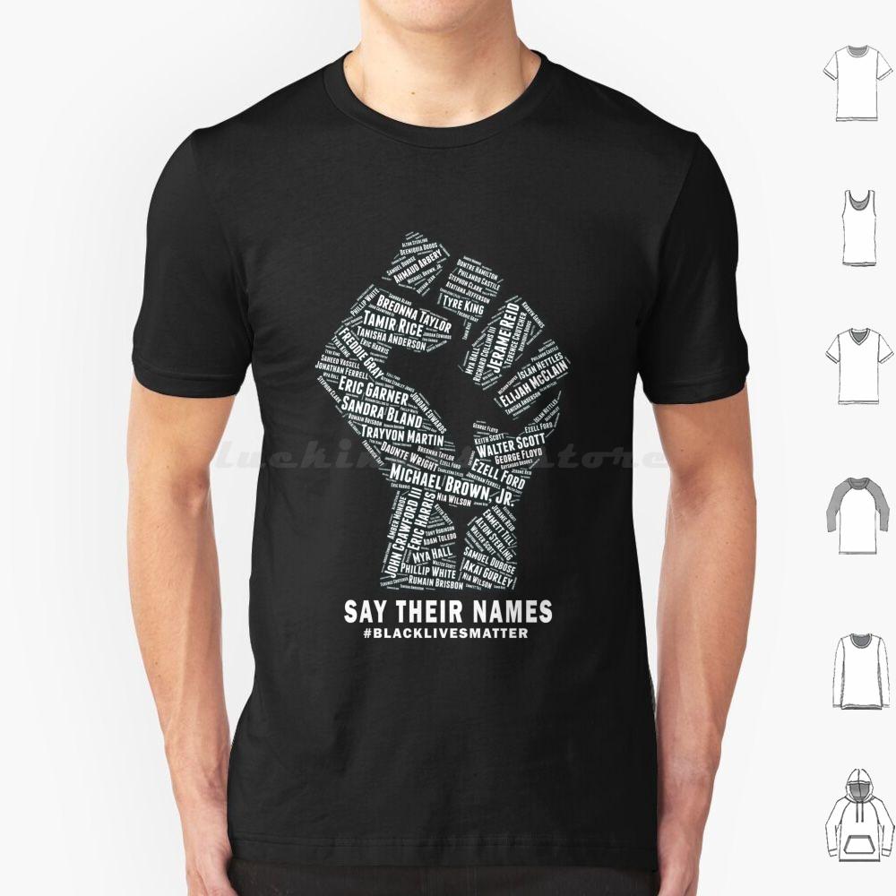 Black Lives Matter Say Their Names T Shirt Big Size 100 Cotton Blm Black Lives Matter All Lives Matter Justice No Justice No
