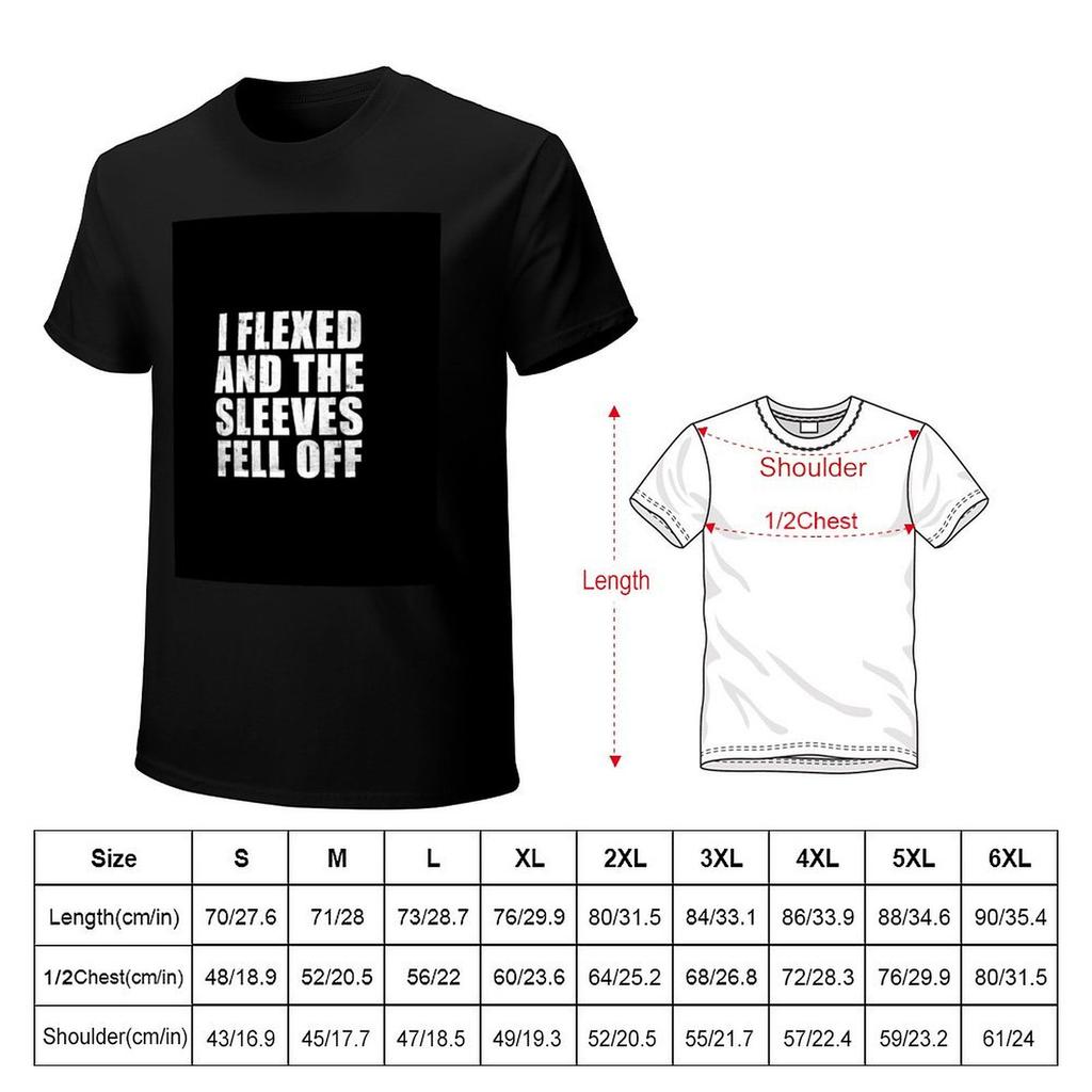 I Flexed and the Sleeves Fell Off TShirt cute clothes kawaii clothes customizeds Mens cotton tshirt