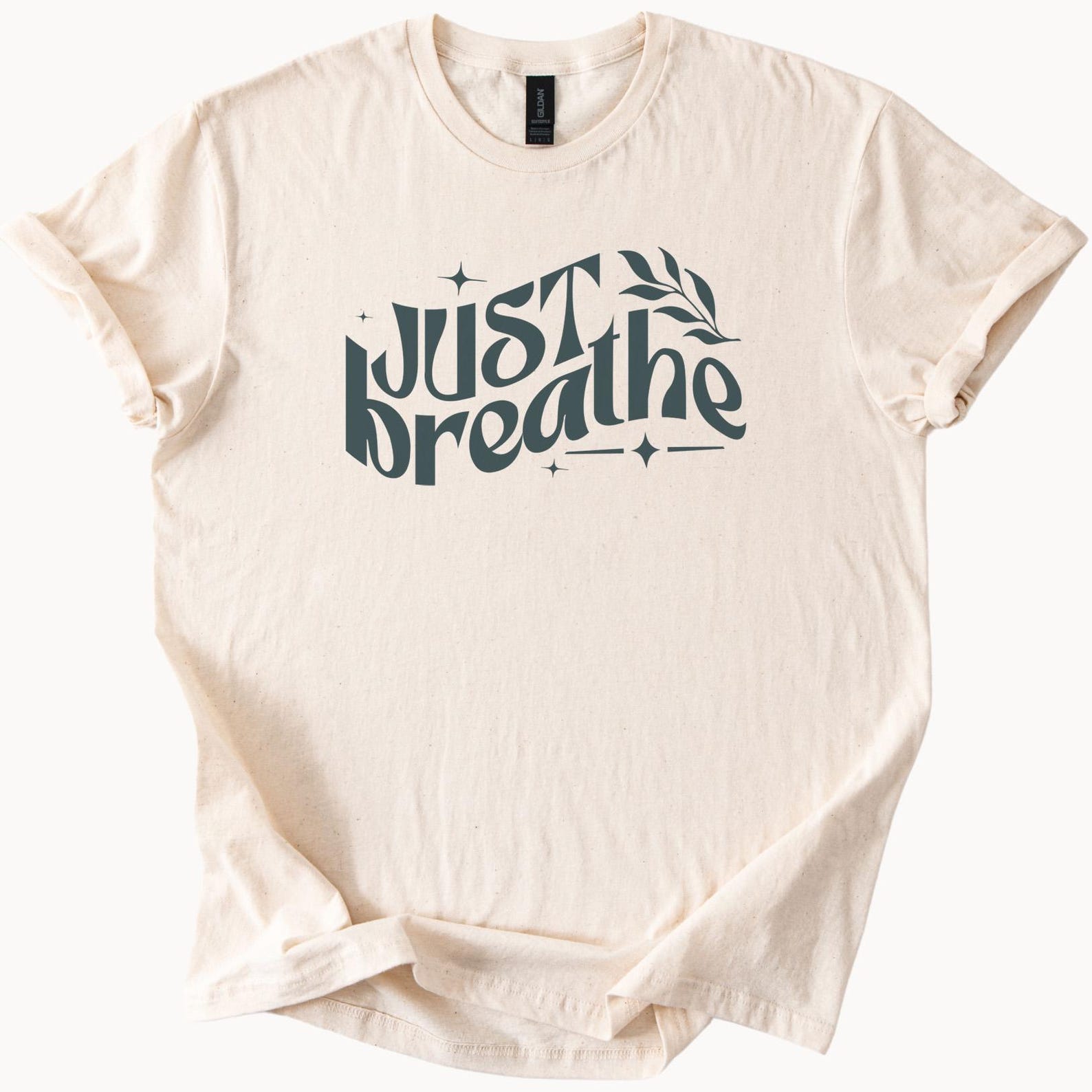Just Breathe Relaxing Mindfulness Graphic Tee Inspirational Positive Message Shirt Motivational Calm Self Care T Shirt Gift 110