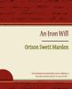 The The Iron Will - Orison Swett Marden Book
