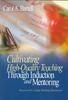 The Cultivating High-Quality Teaching Through Induction and Mentoring Book