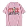 Art The Clown Appreciation Society Tee Shirt Funny Meme T Shirt Men Women Harajuku Y2k Oversized 100 Cotton Tshirt Streetwear