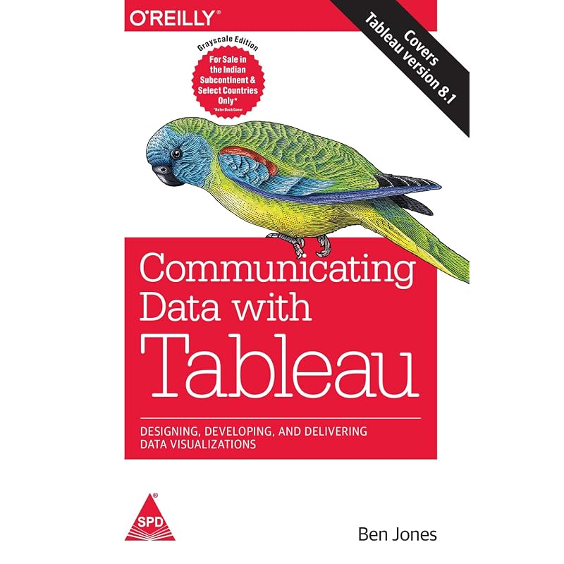Communicating Data with Tableau: Designing, Developing, and Delivering Data Visualizations