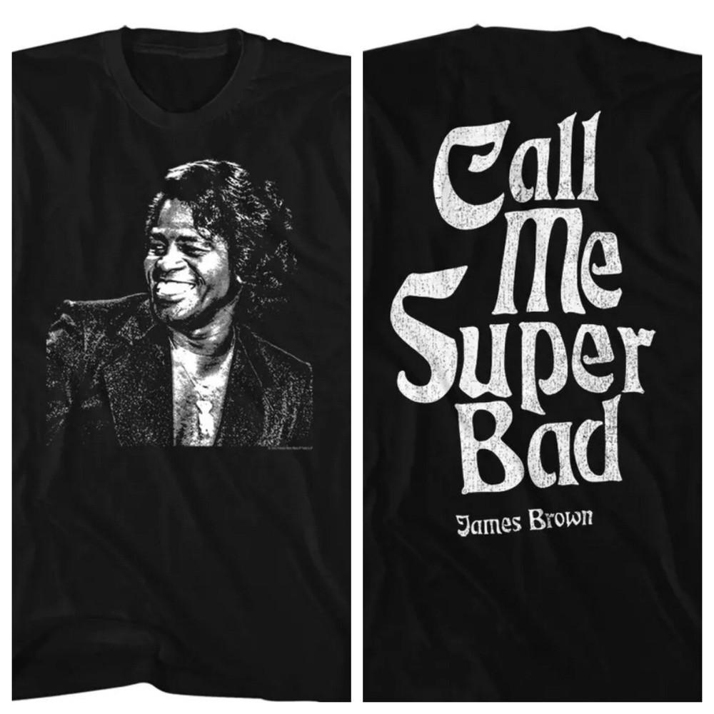 

James Brown Men039;s T Shirt The Godfather 2 Sided CALL ME SUPER BAD R amp; B Music Unisex T-Shirt L