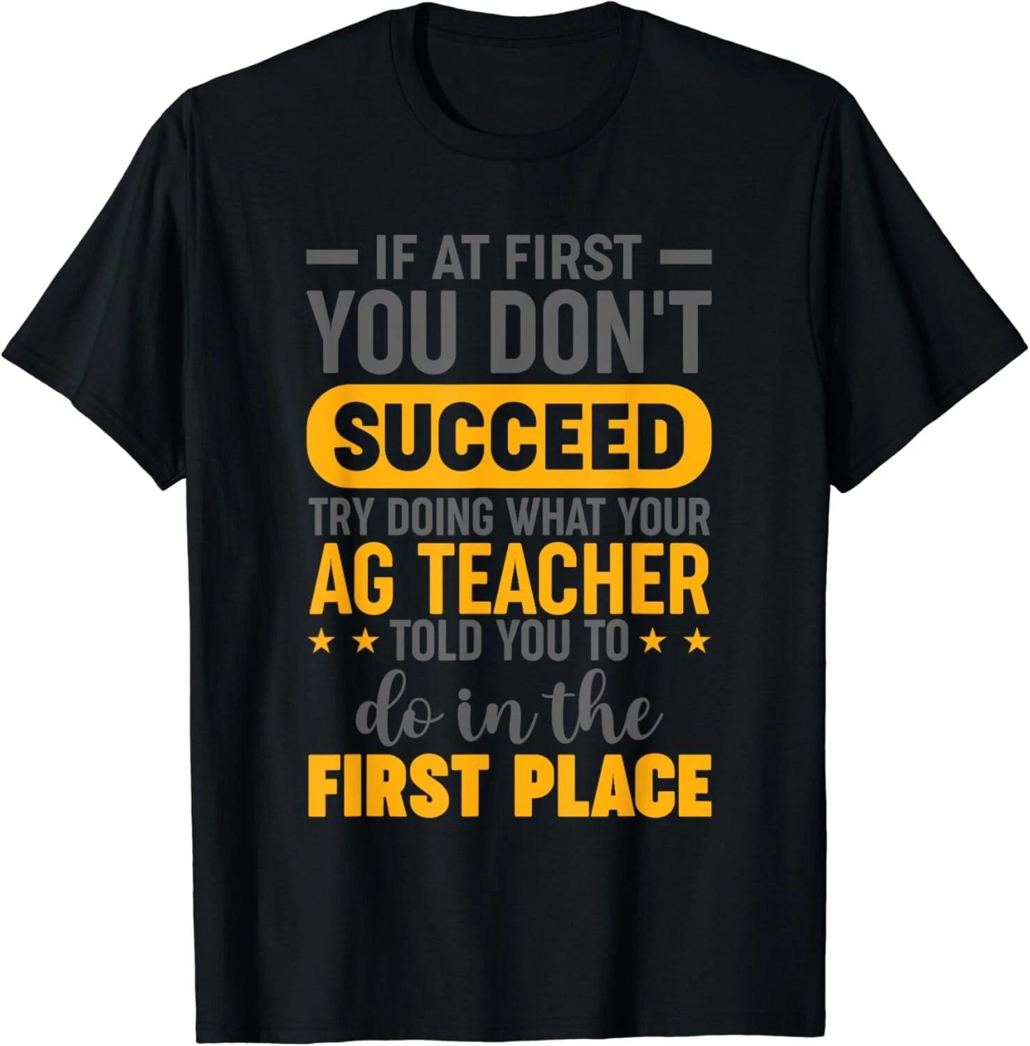 

Agriculture Teacher If At First You Dont Succeed Ag Teacher Gift Unisex T-Shirt 4XL