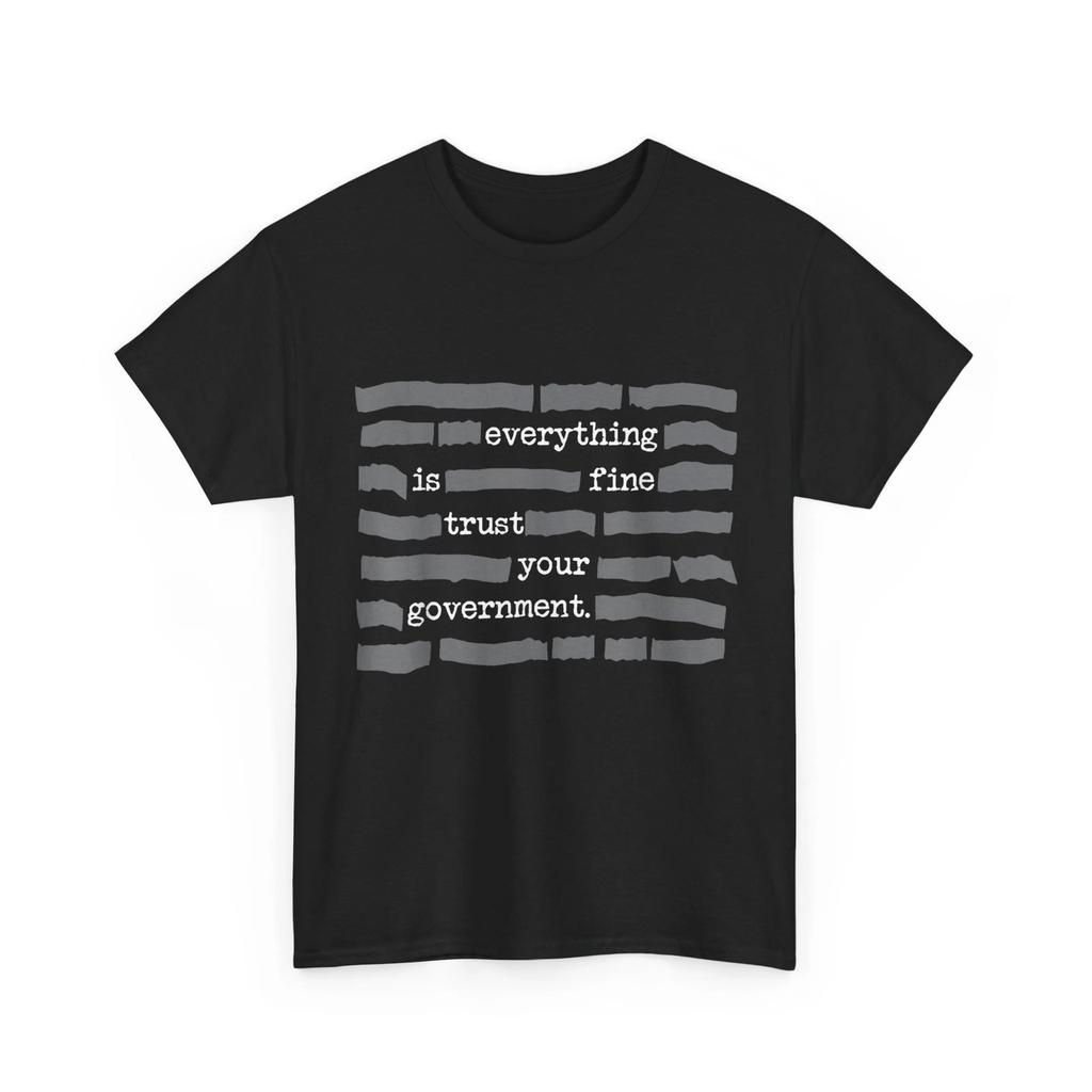 Everything Is Fine Trust Your Government T-Shirt