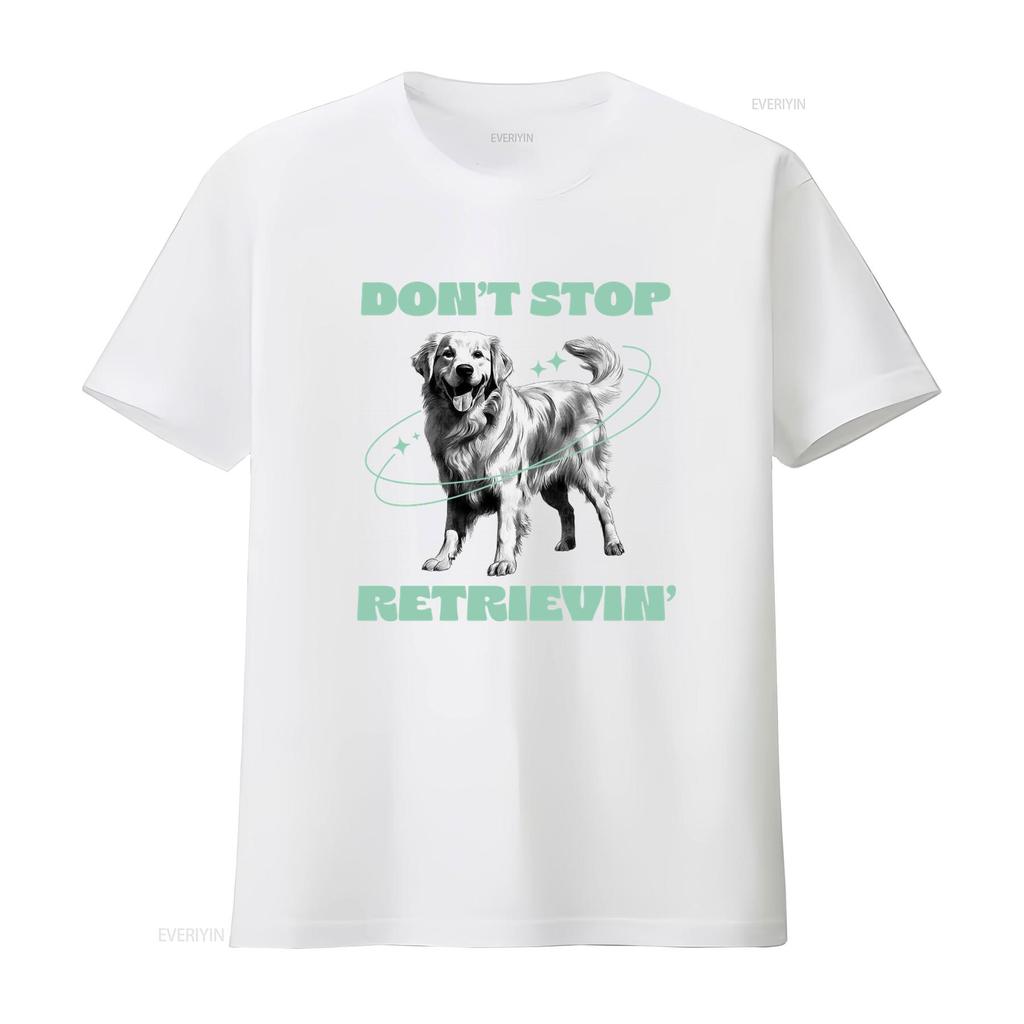 Golden Retriever Owner Lover Dog T Shirt Dont Stop Retrievin with Stylish Design vintage Top For Everyday Wear graphic