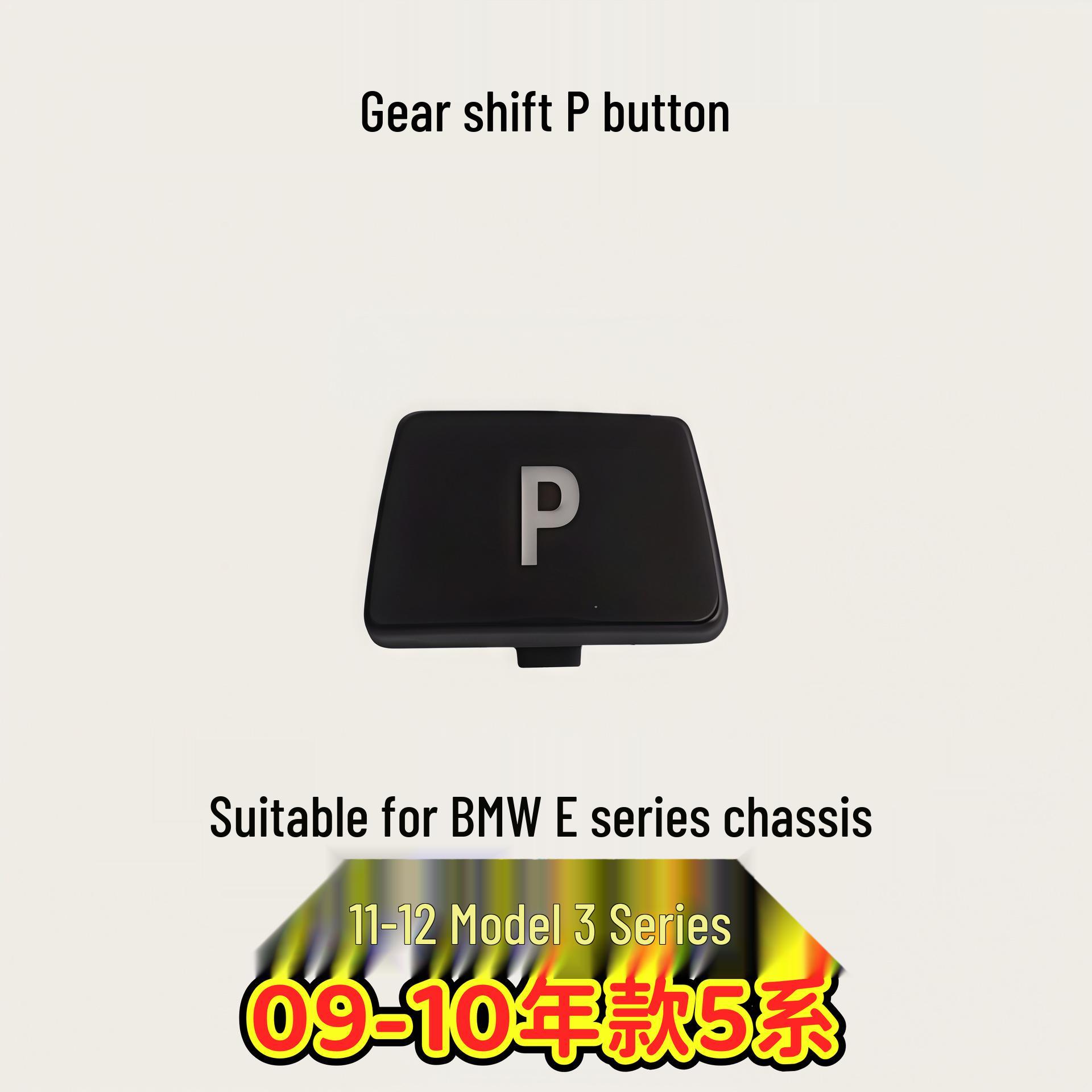 

BMW E-Series Gear Shift P Button for 3 Series (2011-2012) & 5 Series (2009-2010)