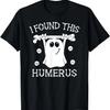 I Found This Humerus Pun Joke Humorous Halloween Costume T-Shirt