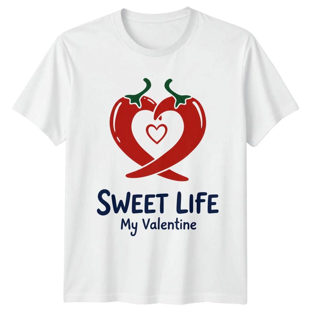 Sweet Life My Valentine TShirt Spicy Valentines Day Gift For Him And Her S