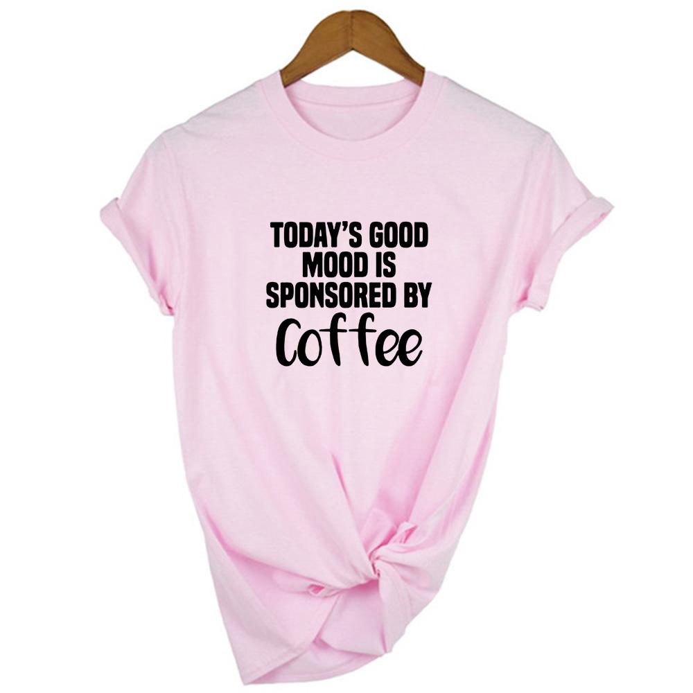 Today S Good Mood Is Sponsored By Coffee Women Funny T Shirt Mom Coffee Life Harajuku