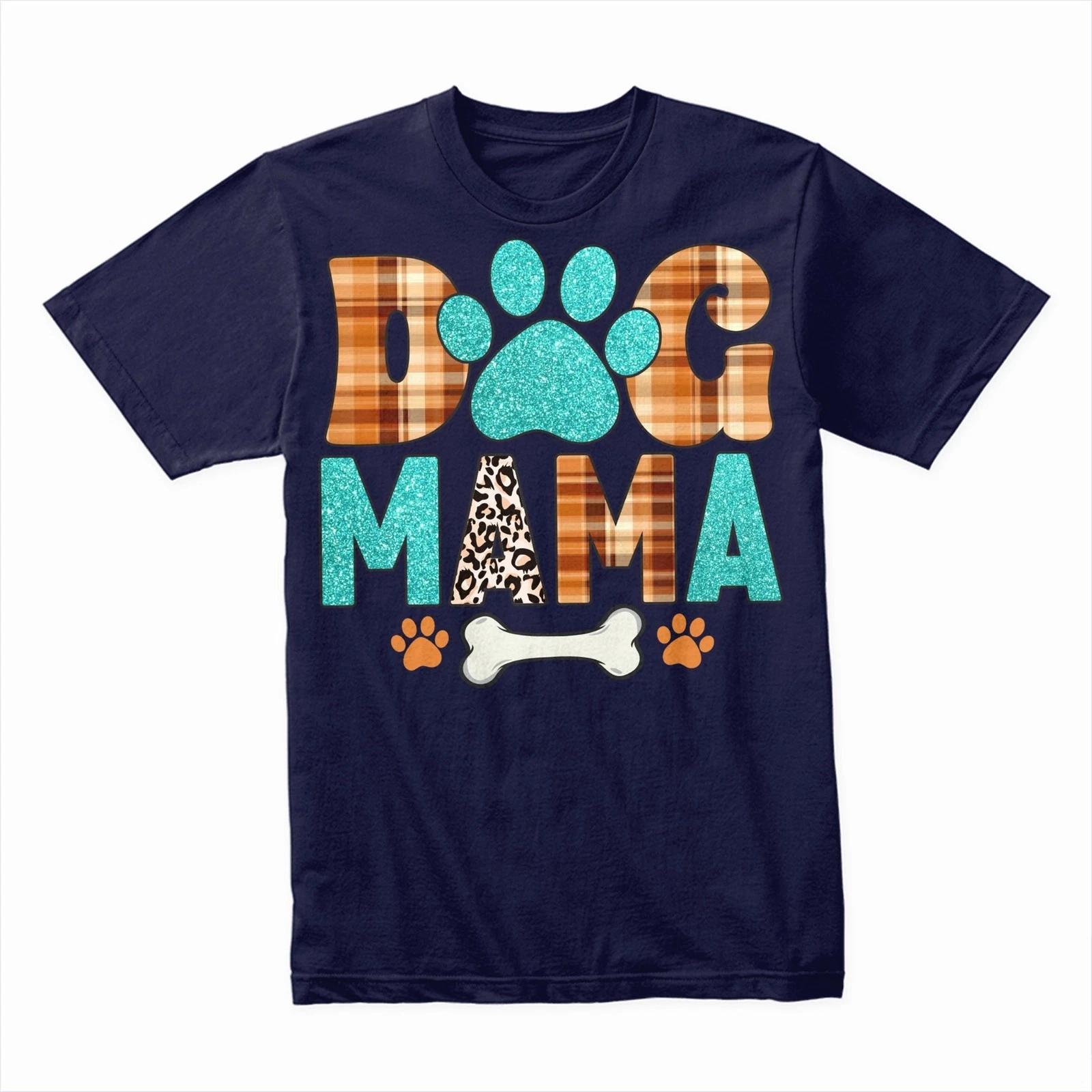 Dog Mama T-Shirt, Cute Pet Lover Tee, Gift for Dog Moms, Dog Lover Apparel Ideas S
