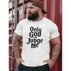 European Size Men'S Oversized T-Shirt with Gothic Letter Print "Only God Can Judge Me" in Black and White | Casual Street Style, Breathable