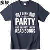 Daily Wear Summer Boys tshirt I Like To Party And By Party I Mean Read Books Short Sleeve Breathable O Neck Top Tees