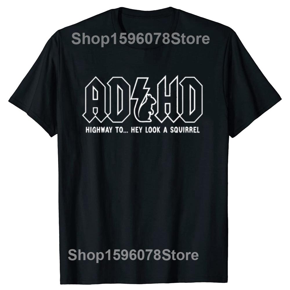 Funny ADHD Highway Hey Look A Squirrel T Shirts Summer Cotton Streetwear Short Sleeve ADHD Is Awesome Gifts T-shirt Men