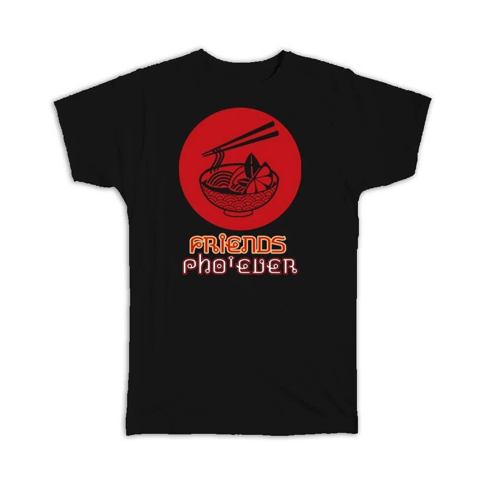 Gift T-Shirt : Friends Forever Pho Soup Lover Vietnam Vietnamese Food Asian M
