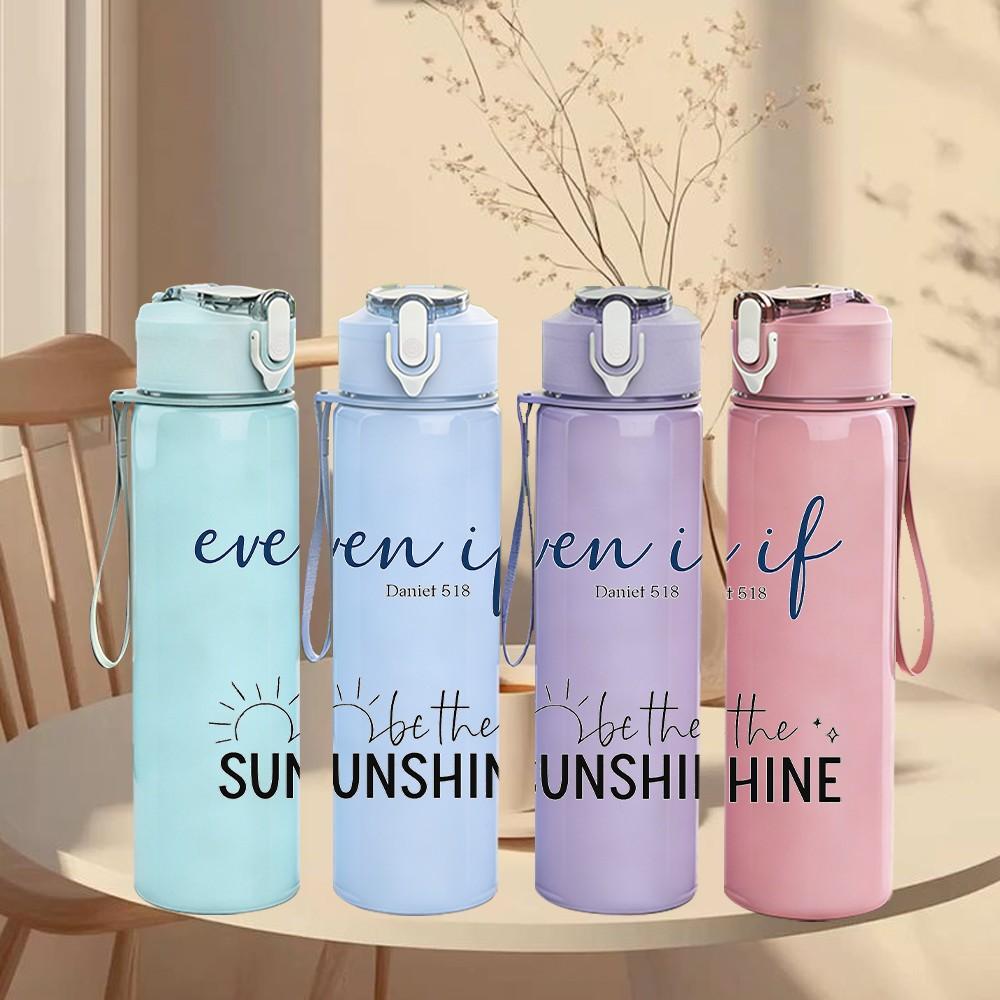 1PC Even If Sunshine Script Quote 750ml Color Plastic Sports Water Bottle Leakproof Flip Straw Lid Suitable for Sports Office Home Use