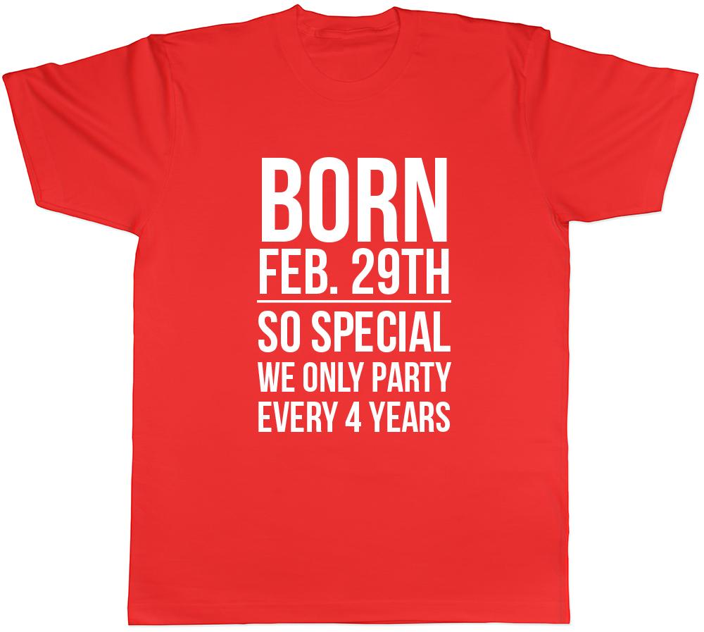 Born in a Leap Year Party Unisexs TShirt Tee S