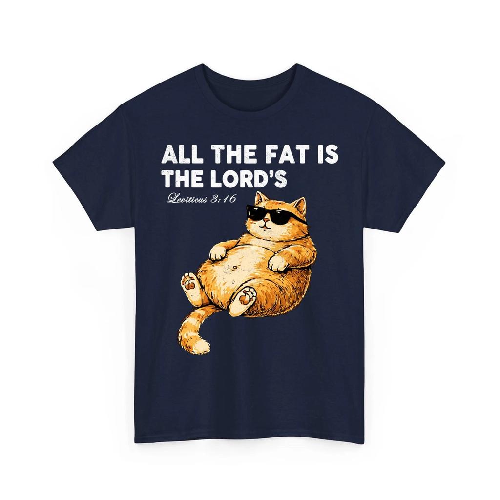 All The Fat Is The Lord's Leviticus 3:16 Bible Verse Funny Christian Cat 100% Cotton T-shirt Mens Tees Top