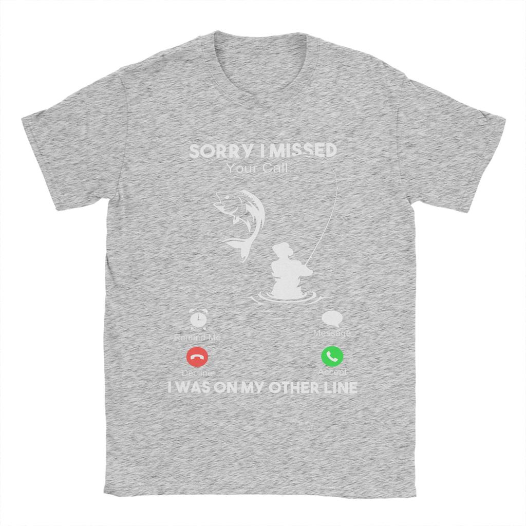Sorry I Missed Your Call I Was On My Other Line Unisexs Fishing Cotton TShirt For Unisex Summer  Classic T Shirts O Neck Tees Clothes