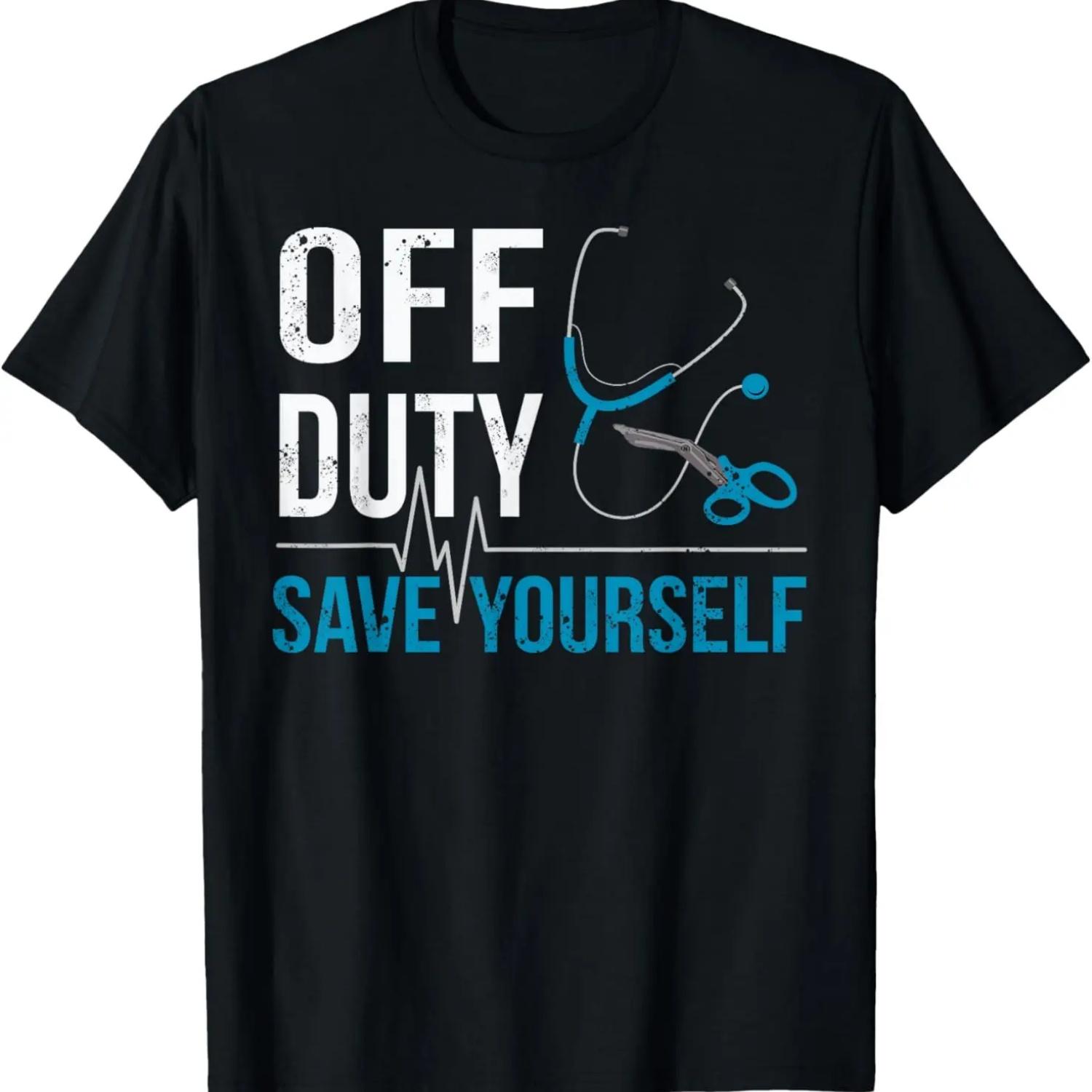 

Off Duty Save Yourself Sarcasm EMS Medical Ambulance Nurse T-Shirt XXXXXL чорний