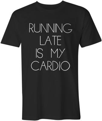 Zu spät kommen ist mein Cardio Lustiges Zitat Fitnessstudio Training Bodybuilding Lauf-T-Shirt
