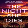 The Night She Dies by Sarah Clarke Paperback Book 9780008608484