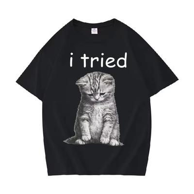 I Tried Funny Cat Mem Harajuku Crewneck TShirt Unisex Women Casual High Quality Short Sleeve Tshirt Cotton Cozy T Shirt Streetwear