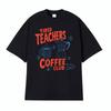 Tired Teachers Coffee Cub Retro Funny Graphic Funny T Shirts Unisex Women High Street Oversized Tshirt Summer Cotton Tops Tshirts
