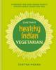 The Chetna's Healthy Indian: Vegetarian Book