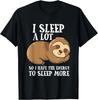 I Sleep A Lot So I Have More Energy To Sleep Cute Lazy Sloth Gift Unisex T-Shirt Mens Womens Tees Top