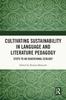 Βιβλίο Cultivating Sustainability In Language and Literature Pedagogy : Steps To an Educational Ecology