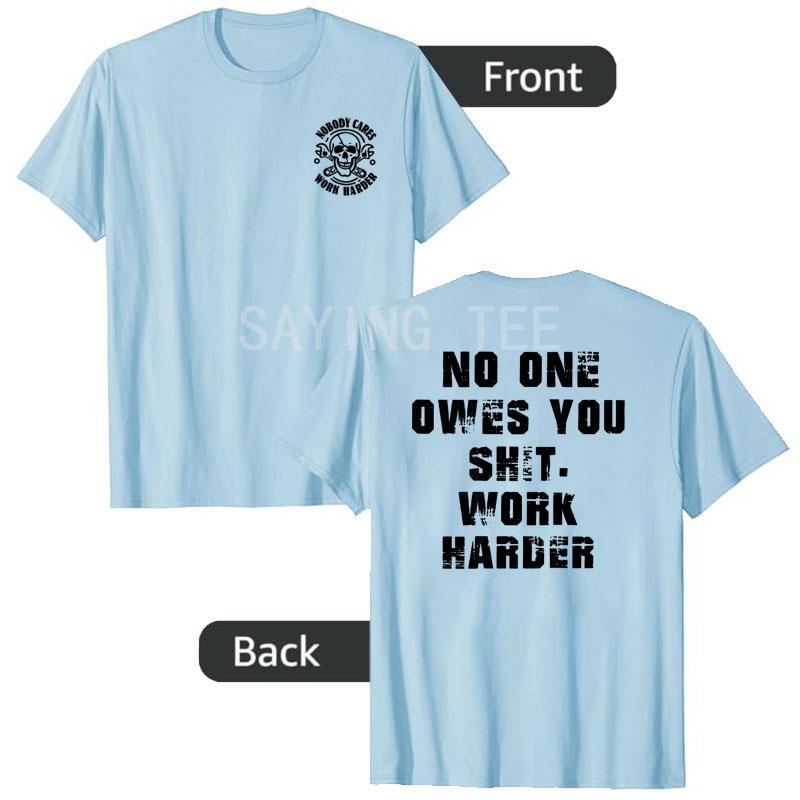 Nobody Cares No One Owes You Sht Work Harder Funny T-Shirt Skull Print Y2k Halloween Costume Novelty Gift Sarcastic Saying Tee