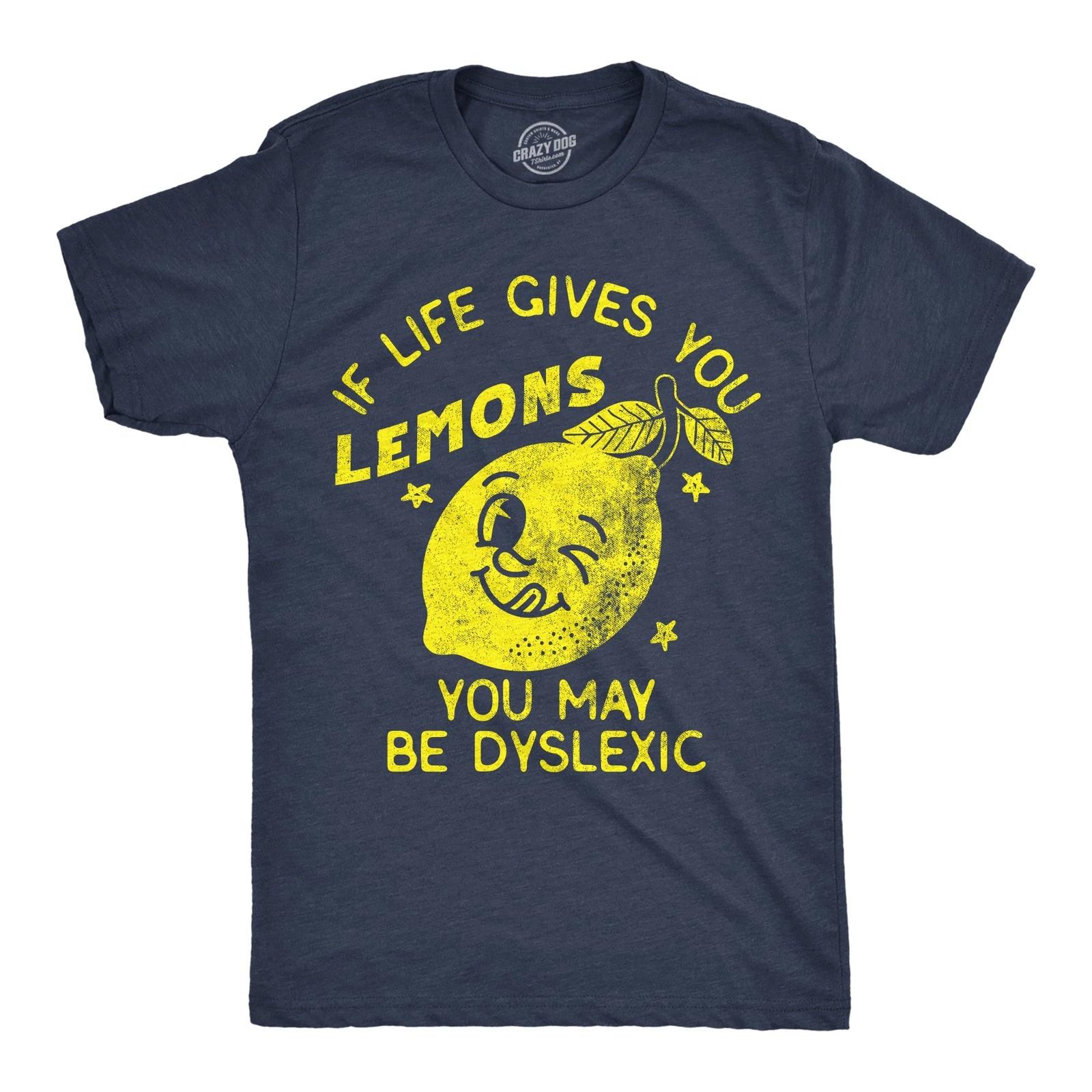 Mens Funny T Shirts If Life Gives You Lemons You May Be Dyslexic Sarcastic XXXL
