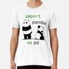Import Pandas As Pd. Funny Python Data ScienT-Shirt S-5XL Best T-Shirt