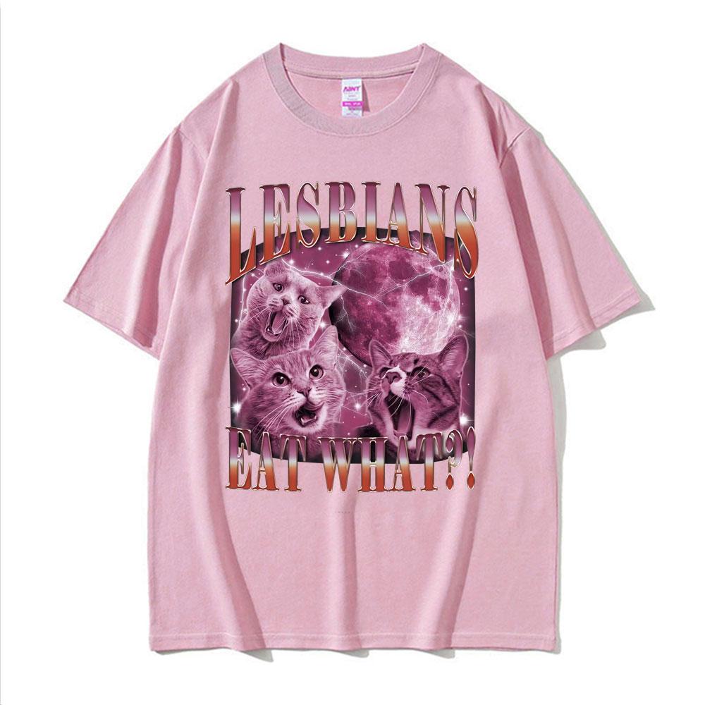 Lesbians Eat What Funny Cute Cat T Shirts Vintage Hip Hop Graphic Meme Tshirt Unisex Women Casual Comfort Cotton Oversized Tshirt