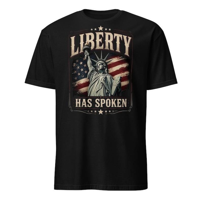 Liberty Has Spoken Shirt Patriotic American Pride Graphic Tee