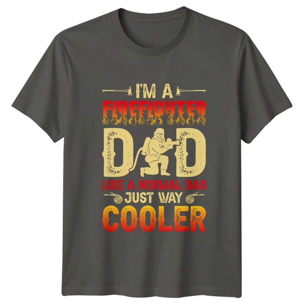 Im A Firefighter Dad Like Unisexs Tshirt Firefighter Dad Firefighter S