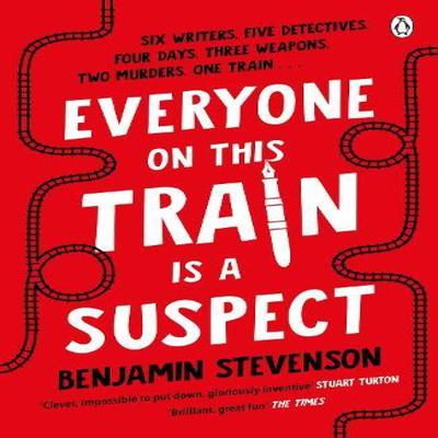 Everyone On This Train Is A Suspect by Benjamin Stevenson Paperback Book 9781405954808
