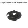 Wind Guard Dust Shield Middle Cover Replacement for Bosch For GWS6 100 Angle Grinder Plastic Part for Grinding Tool Use