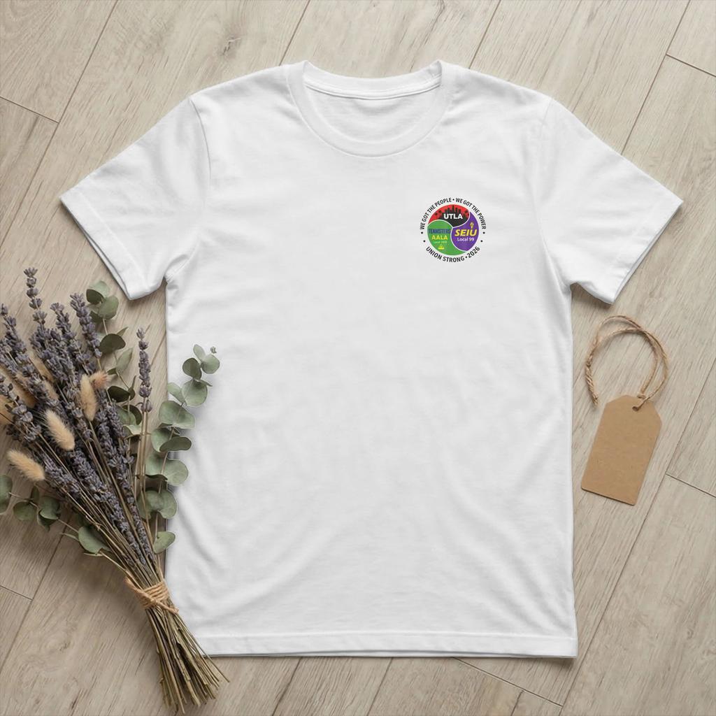 Labor MoveUnisext UTLA SEIU AALA Unisexs T Shirts We Got The People Tees Short Sleeve Crewneck TShirt 100 Cotton Gift Idea Clothes