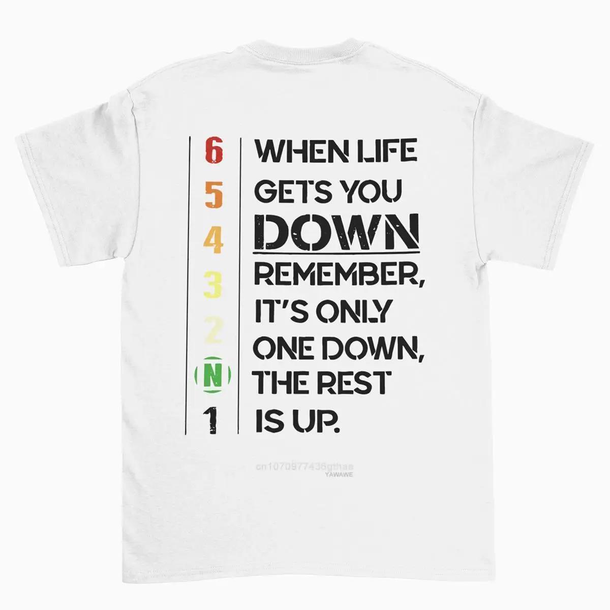 When Life Gets You Down Remember Its Only One Down The Rest Is Up Men Motivational Tshirt Motorcycle Fashion Casual Streetwear S