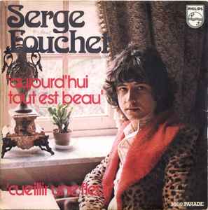 7inch Record SERGE FOUCHET - Aujourd'Hui Tout Est Beau 6009502 Philips 1974 France Pop Used