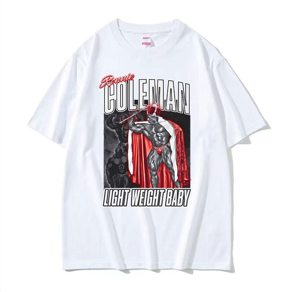 Ronnie Coleman Light Weight Baby Tribute Gym Print Tshirt Men Women Fashion Short Sleeve T Shirt Oversized Tee Shirt Streetwear