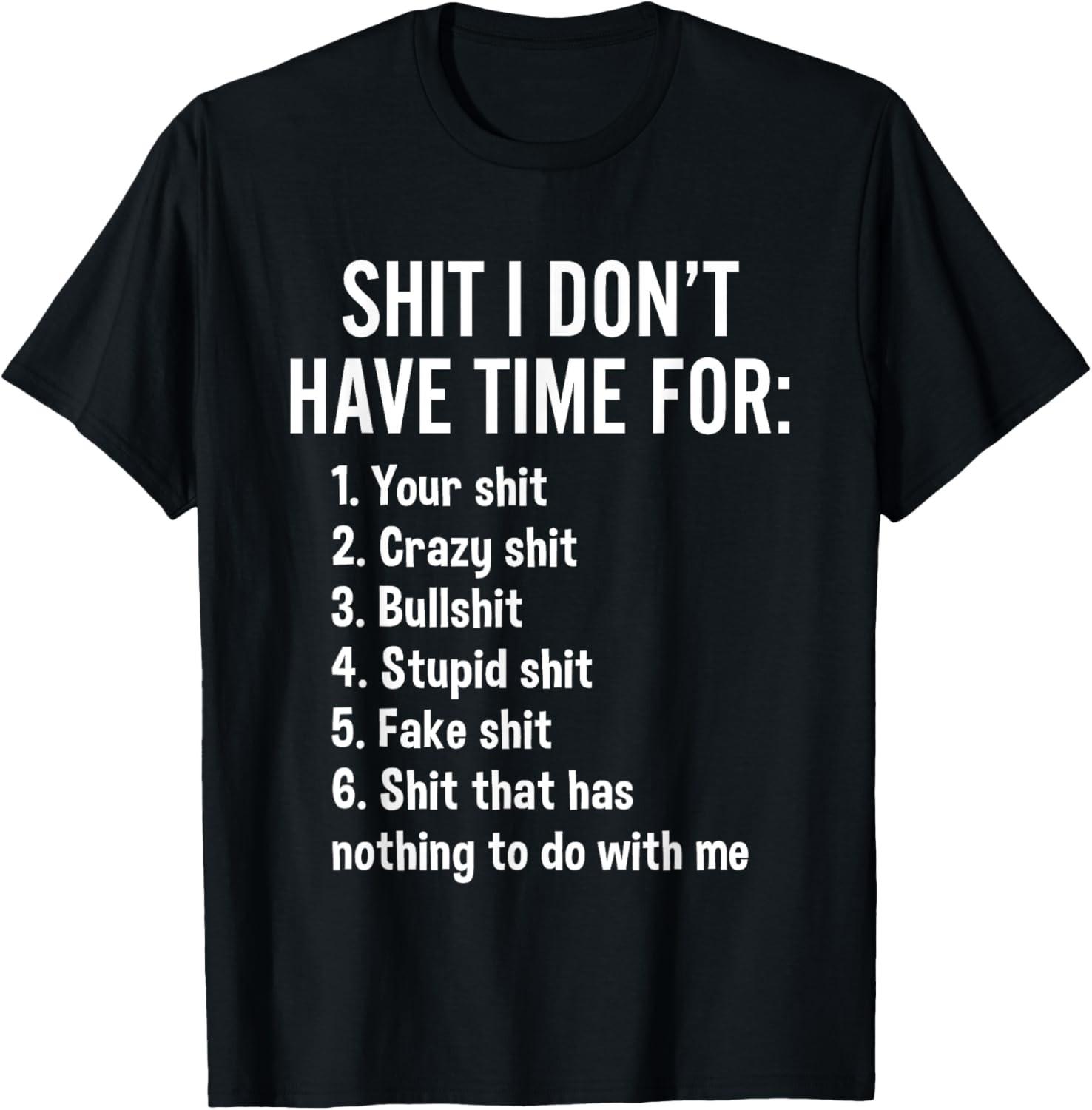 I Don t Have Time For - Funny Sarcastic Saying Novelty T-Shirt S разноцветный