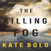 The Killing Fog An Alexa Chase Suspense ThrillerBook 5 by Kate... 9781094395449