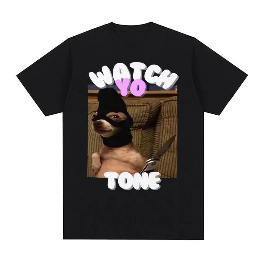 

Watch Yo Tone Funny Dog Meme Graphic T Shirt Humor Apparel Retro Style Tshirt Women Fashion ONeck Cozy Short Sleeve Tshirt S