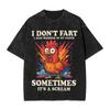 Dont Scare Me I Fart Easily Funny Sarcasm Funny Chicken Apparel Washed T Shirt for Unisex Women Streetwear Hip Hop TShirt Shirt