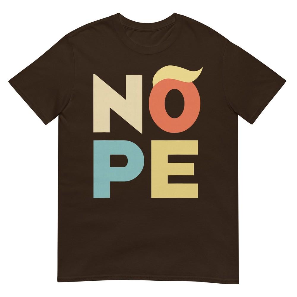 Nope Bold Vintage Style Funny Antitrump Tshirt