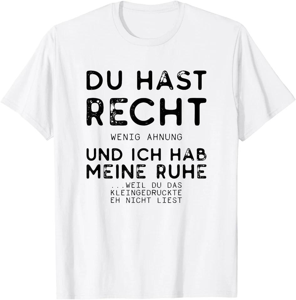 

Du hast RIGHT und ich hab meine Ruhe - Sarcasm Sarcastic T-Shirt 4XL